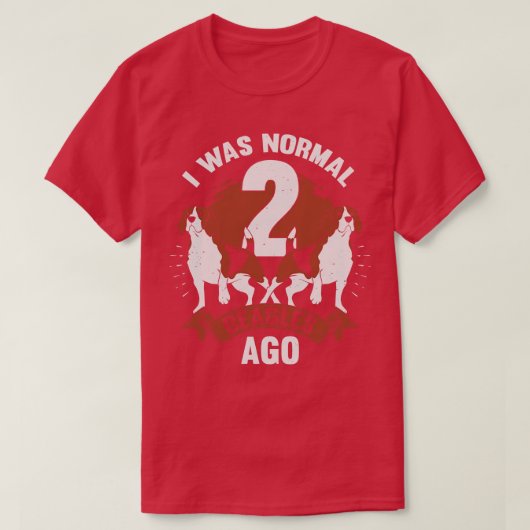 Ich war normal 2 Beagle vor Hund Lover Geschenk T-Shirt (Design vorne)