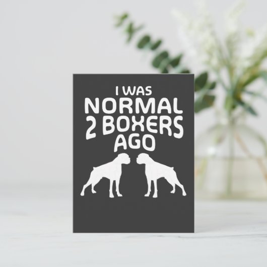 Ich war Normal 2 Boxers vor - Funny Dog Postkarte (Stehend Vorderseite)