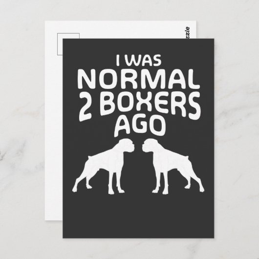 Ich war Normal 2 Boxers vor - Funny Dog Postkarte (Vorne/Hinten)