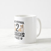 Ich war normal 2 Corgis Ago Dog Kaffeetasse (VorderseiteRechts)