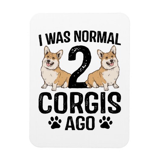 Ich war normal 2 Corgis Ago Dog Magnet (Vertikal)