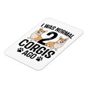 Ich war normal 2 Corgis Ago Dog Magnet (Linke Seite)
