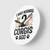Ich war normal 2 Corgis Ago Dog Runde Wanduhr (Winkel)