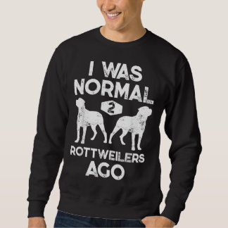 Ich war normal 2 Rottweilers vor Hund Lover Men Sweatshirt