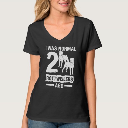 Ich war normal 2 Rottweilers vor Tier Hund T-Shirt (Vorderseite)
