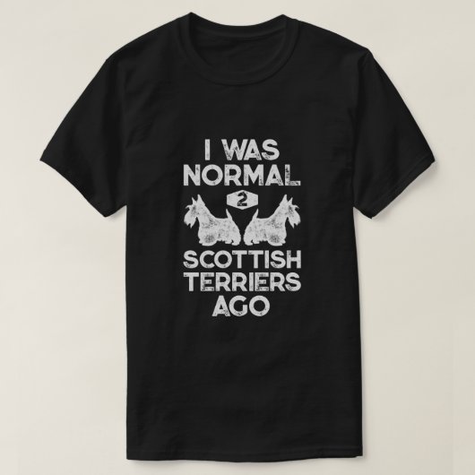 Ich war normal 2 schottische Terrier Ago Funny Sco T-Shirt (Design vorne)