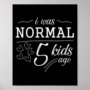 Ich war normal 5 Kinder vor lustiger Mama Vater Va Poster