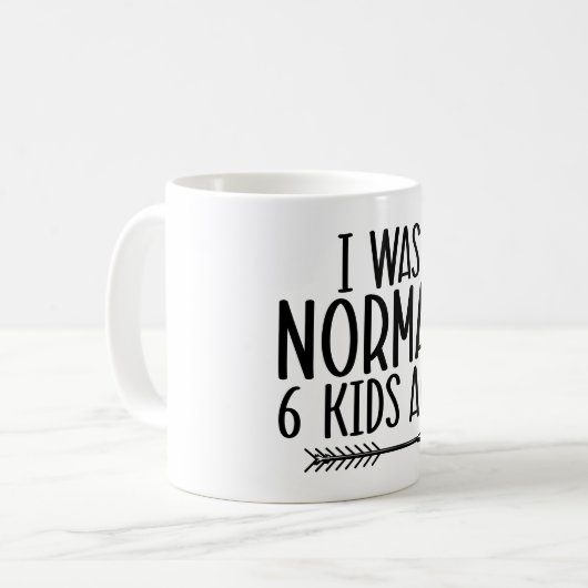 Ich war normal 6 Kinder vor sonniger Mama Kaffeetasse (Vorderseite Links)