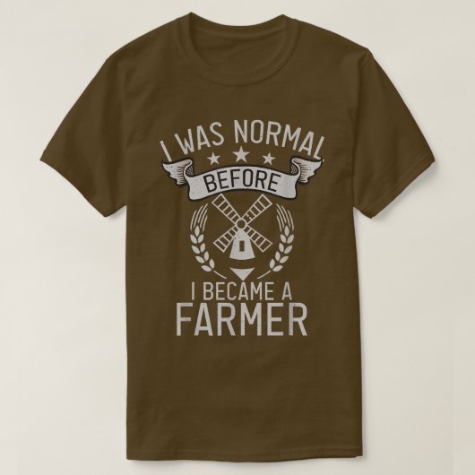 Ich war normal, bevor ich Bauer Farm Lover F wurde T-Shirt (Design vorne)