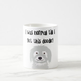 "Ich war normal, bis ich diesen Doodle got! Kaffeetasse