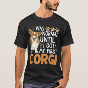 Ich war normal, bis ich meinen ersten Corgi Hund G T-Shirt