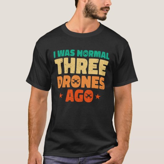Ich war normal drei Dronen vor Quadcopter Pilot RC T-Shirt (Vorderseite)