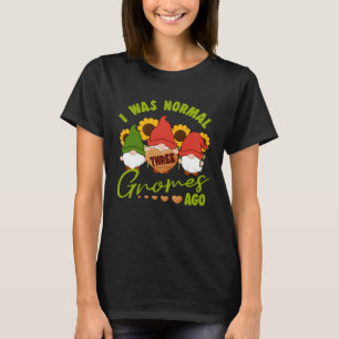 Ich war normal drei Gnomes vor Yard Garden Gnome T-Shirt