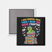 Ich war normal, ich lese ein weiteres Kapitel Büch Magnet (Vorderseite/Rückseite)