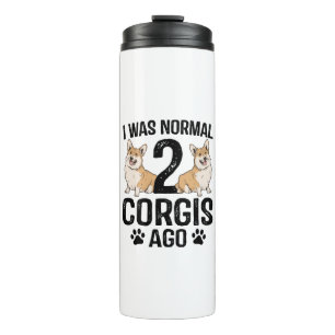 Ich war normal vor 2 Corgis Hund Thermosbecher