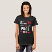 Ich war normal vor 3 Mopsen Premium T-Shirt (Vorne ganz)