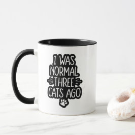 Ich war normal vor drei Katzen Lustiges Katzen-Ges Tasse