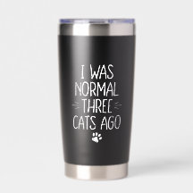 Ich war normal vor drei Katzen Lustiges Katzen-Ges