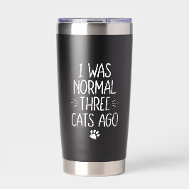 Ich war normal vor drei Katzen Lustiges Katzen-Ges Thermobecher