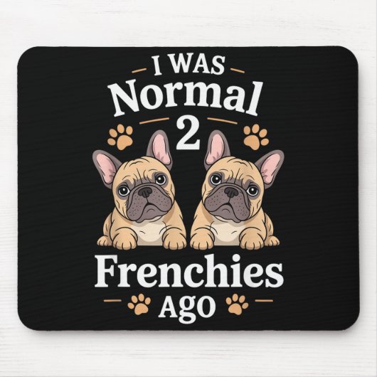 Ich war normal vor zwei Franzosen lustiger französ Mousepad (Vorne)