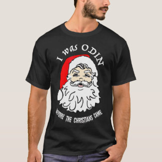 Ich war ODIN Santa Norse Viking Santa Pagan Weihna T-Shirt
