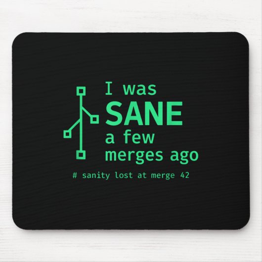 Ich war Sane ein paar Merges vor Sarcastic Program Mousepad (Vorne)