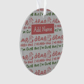 Ich war schlecht, aber ich bin Niedlicher Erster W Ornament (Vorderseite)