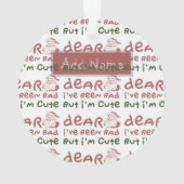 Ich war schlecht, aber ich bin Niedlicher Erster W Ornament (Rückseite)