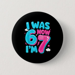 Ich war sechs jetzt bin ich sieben 67 Groovy 7. Ge Button