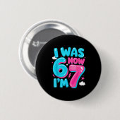 Ich war sechs jetzt bin ich sieben 67 Groovy 7. Ge Button (Vorne & Hinten)