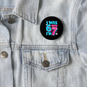 Ich war sechs jetzt bin ich sieben 67 Groovy 7. Ge Button (Beispiel)