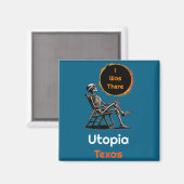 Ich war Sonnenfinsternis Utopia Texas dort Magnet (Vorderseite/Rückseite)