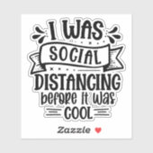 Ich war sozial distanziert, bevor es cool war aufkleber (Blatt)