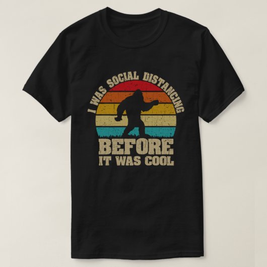 Ich war sozial distanziert, bevor es Cool war T-Shirt (Design vorne)