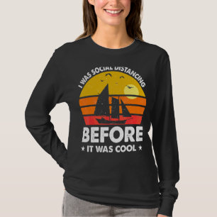 Ich war sozial distanziert, bevor es Cool war T-Shirt