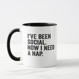 Ich war sozial, jetzt benötige ich ein Nickerchen  Tasse