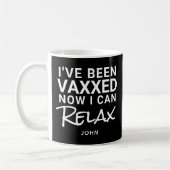 Ich war Vaxxed Relax Funny Zitat Personalisiert Kaffeetasse (Links)