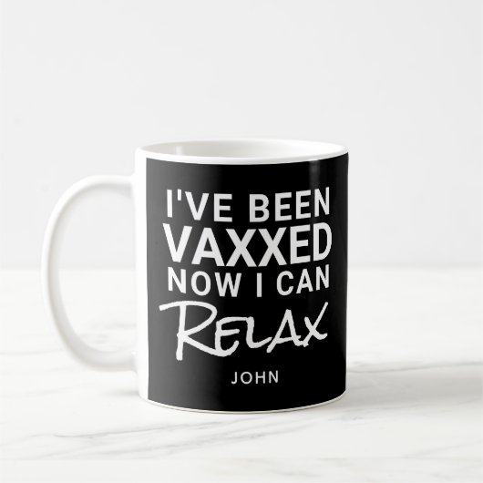 Ich war Vaxxed Relax Funny Zitat Personalisiert Kaffeetasse (Links)