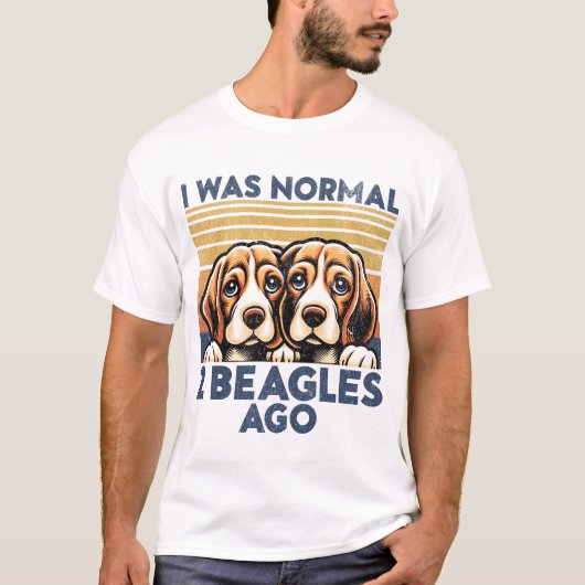 Ich war vor 2 Beagles normal. Funny Beagle Dog Lov T-Shirt (Vorderseite)