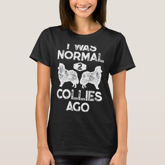 Ich war vor 2 Colliesen normal Rough Collie Vint T-Shirt (Vorderseite)