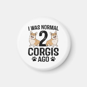 Ich war vor 2 Corgis normal Hund Magnet