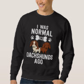 Ich war vor 2 Dackeln normal, Red Piebald Sweatshirt (Vorderseite)