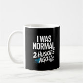 Ich war vor 2 Huskies normal - Funny Sibirian Husk Kaffeetasse (Links)