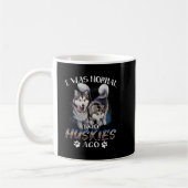 Ich war vor 2 sibirischen Huskies normal - Phantas Kaffeetasse (Links)