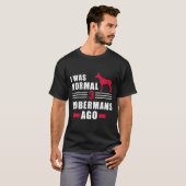 Ich war vor 3 Dobermans normal T-Shirt (Vorne ganz)