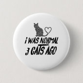 Ich war vor 3 Katzen normal Button (Vorderseite)