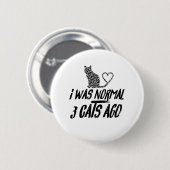 Ich war vor 3 Katzen normal Button (Vorne & Hinten)