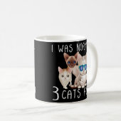 Ich war vor 3 Katzen normal Kaffeetasse (VorderseiteRechts)