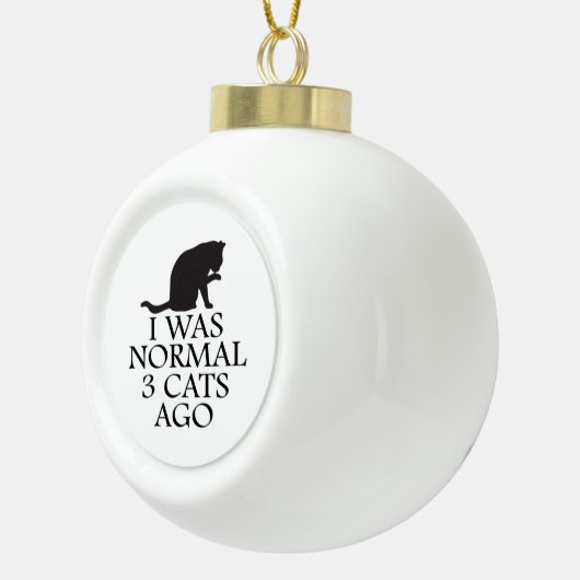 Ich war vor 3 Katzen normal Keramik Kugel-Ornament (Rechts)