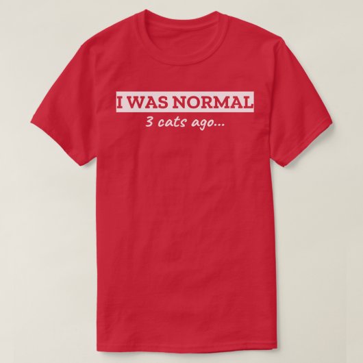 Ich war vor 3 Katzen normal T-Shirt (Design vorne)
